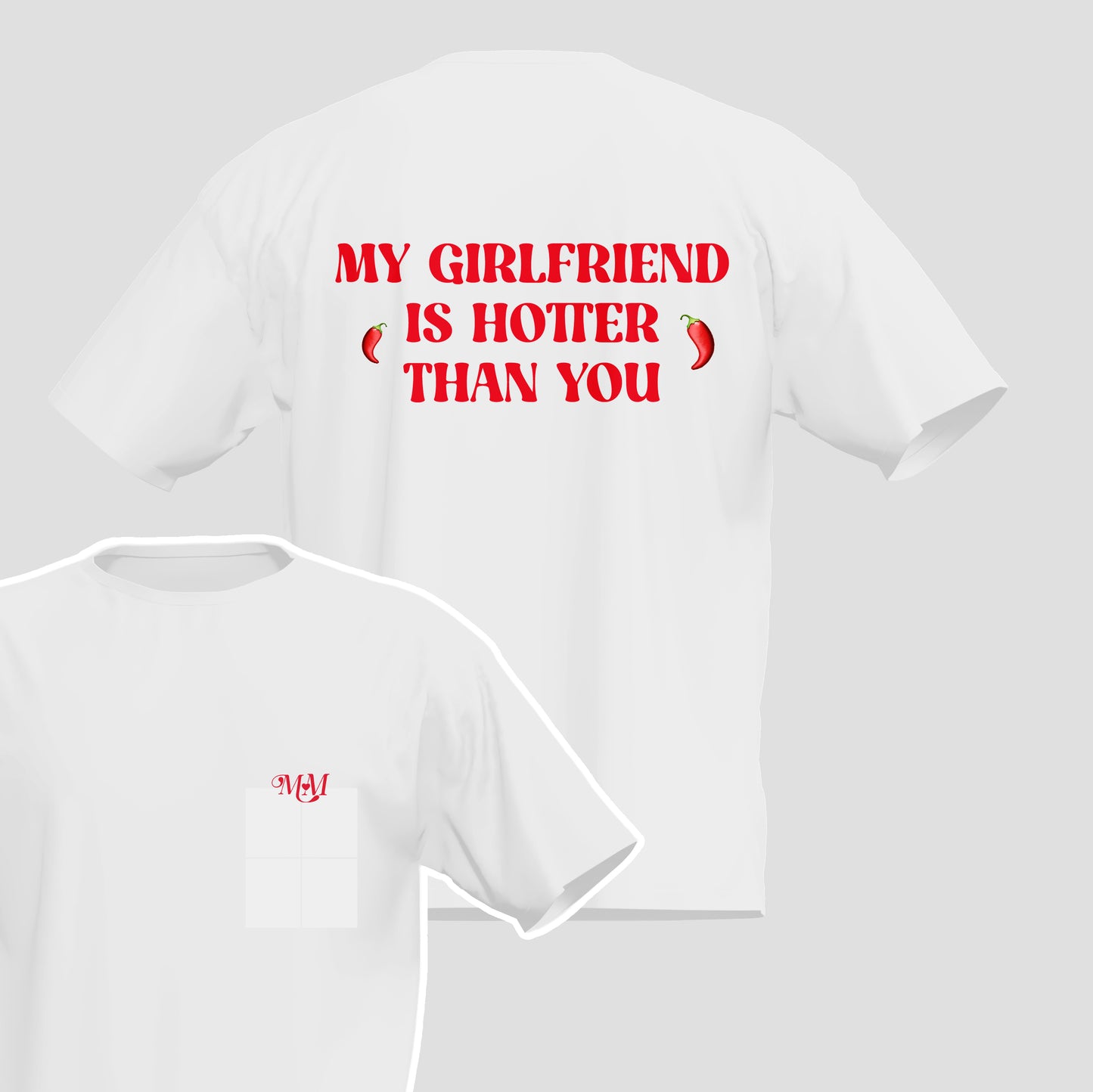 T-shirt "MY GIRLFRIEND IS HOTTER THAN YOU 🌶️"